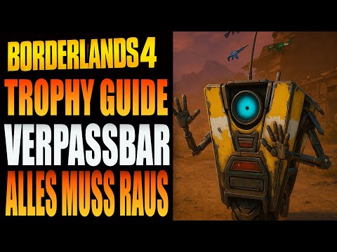 Borderlands 4 – Trophy Guide 🏆 VERPASSBAR: Alles muss raus