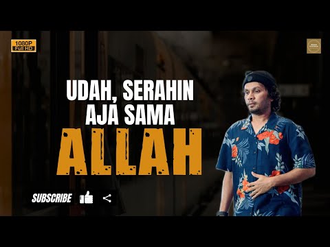 Udah, Serahin Ajadeh Sama Allah - Ustadz Hanan Attaki #usthananattakiterbaru #ustadzhannanattaki