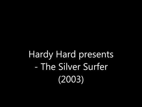 Hardy Hard presents - The Silver Surfer (2003) [HQ]