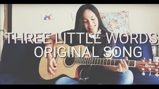 Three Little Words (Original Song) By Kaye Wahyudewi