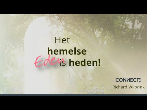 Richard Wilbrink | Het hemelse Eden is heden! | 12 mei 2024