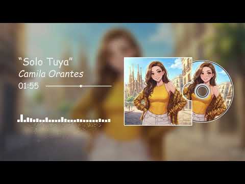 "Solo Tuya" - Camila Orantes | Music Visualizer #spanishsongs #relaxing