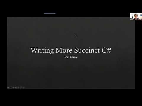 Writing More Succinct C# - .NET Oxford lightning talks