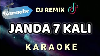 Download lagu [Karaoke] JANDA 7 KALI - Karaoke DJ Remix (NAYA REVINA) tertipu aku tertipu - lagu tiktok viral mp3