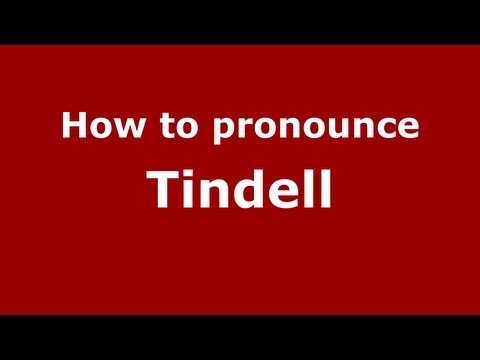 How to Pronounce Tindell - PronounceNames.com