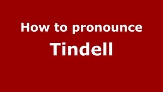 How to pronounce Tindell