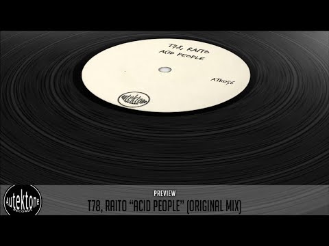 T78, Raito - Acid People (Original Mix) - Official Preview (Autektone Records)