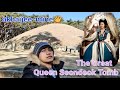 THE GREAT QUEEN SEONDEOK TOMB