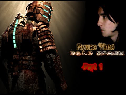 I need new underpants ;_; - Ryxas Time - Dead Space Part 1