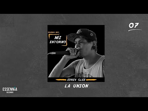 07.- La Union // Edrev Glez (Ft. La Voz Dns)