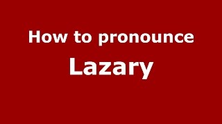 How to pronounce Lazary