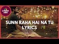 Aashiqui 2 Sunn Raha Hai Na Tu Lyrics Lyrico TV Asia