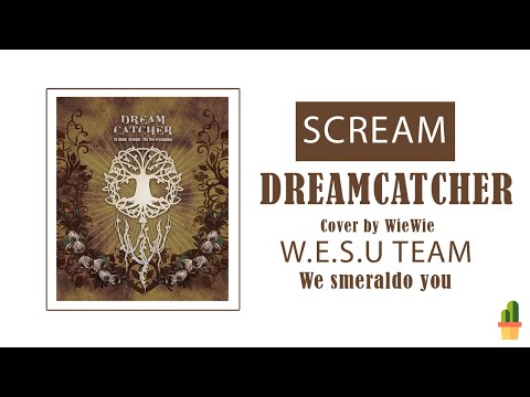 [1W1S] "SCREAM" - DREAMCATCHER | COVER BY W.E.S.U TEAM - We smeraldo you