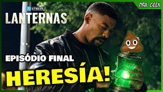 HERESIA PURA! | LANTERNAS EPISÓDIO FINAL — ANÁLISE COMPLETA