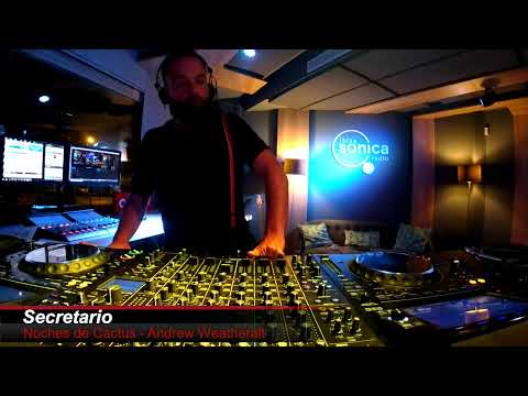 SECRETARIO - NOCHES DE CACTUS #49 - ANDREW WEATHERALL 17.02.2021
