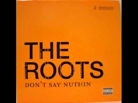 The Roots - Don't Say Nuthin' (The Southern Rework)