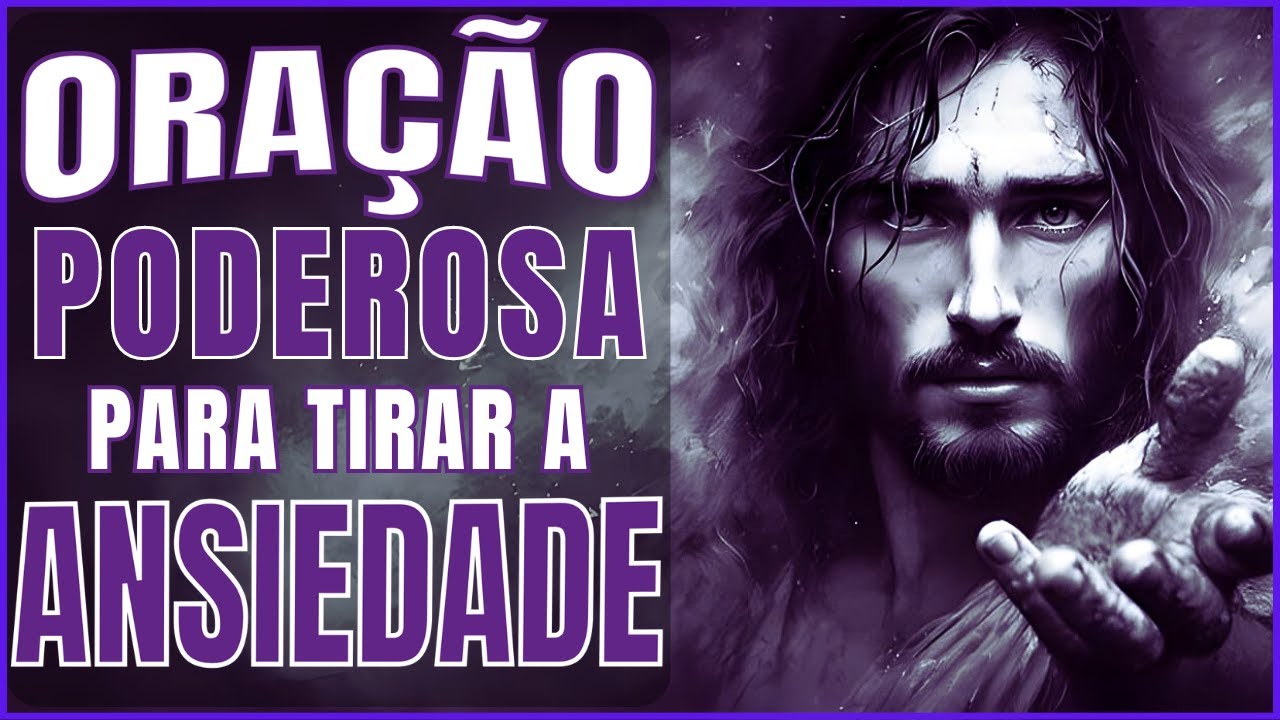 Oração ao Senhor para tirar a Ansiedade.
