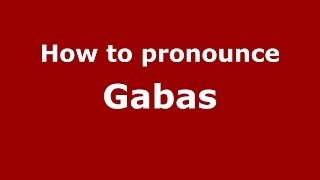 How to pronounce Gabas