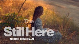 Download lagu 'Still Here' - 어쿼스틱 기타의 연주가 감미로운 발라드 곡입니다. 조용한 시간 커피 한잔과 편안함을 느끼고 싶을때... mp3 Download lagu 'Still Here' - 어쿼스틱 기타의 연주가 감미로운 발라드 곡입니다. 조용한 시간 커피 한잔과 편안함을 느끼고 싶을때... mp3
