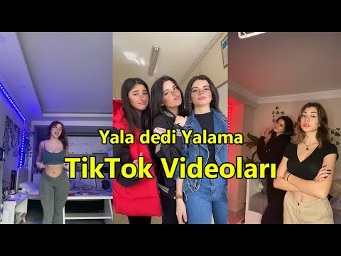 Yala dedi Yalama - TİKTOK VİDEOLARI