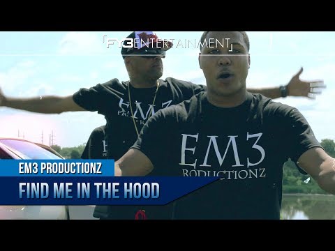 EM3 - Find Me in the Hood (OFFICIAL MUSIC VIDEO)