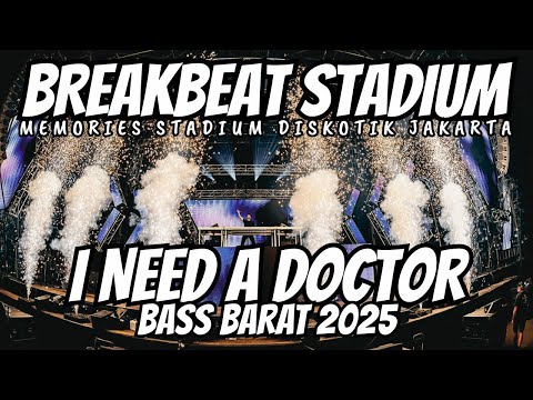 Dj i need a doctor remix breakbeat full bass - dj breakbeat stadium - dj breakbeat full bass 2025