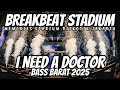 Dj I Need A Doctor Remix Breakbeat Full Bass Dj Breakbeat Stadium Dj Breakbeat Full Bass 2025