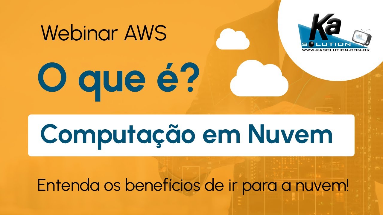 [AWS] O que é Computação em Nuvem (Cloud Computing)? Entenda agora!