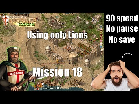 Stronghold Crusader Extreme - Mission 18 - Lionheart [90 speed, no pause, no save]
