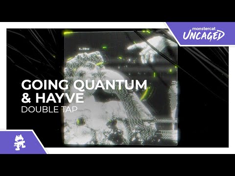 Going Quantum & hayve - Double Tap [Monstercat Lyric Video]