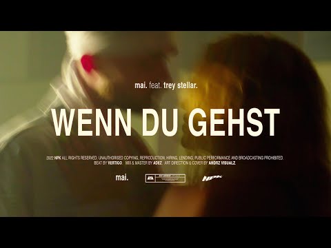 mai. feat. trey stellar - wenn du gehst (Official Video)