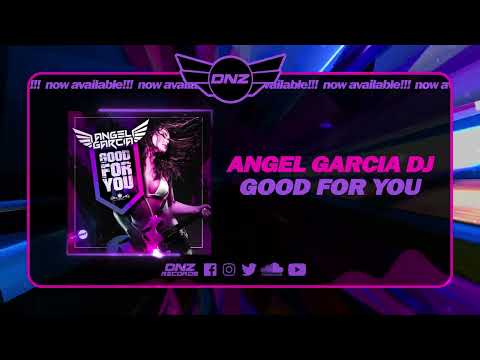 DNZ512 // ANGEL GARCIA DJ - GOOD FOR YOU (Official Video DNZ Records)