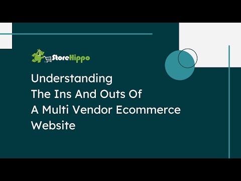 Understanding the Ins and Outs of A Multi Vendor Ecommerce Website
