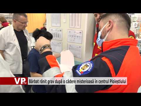 Bărbat rănit grav după o cădere misterioasă în centrul Ploieștiului