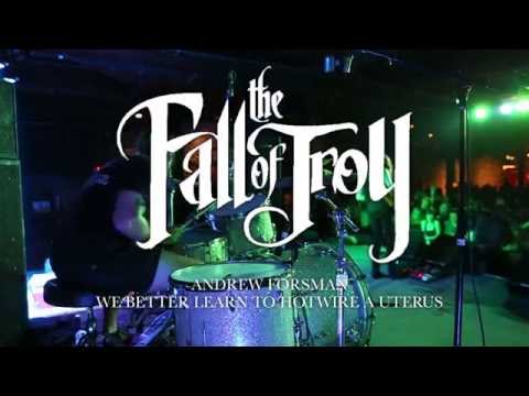 The Fall Of Troy - We Better Learn To Hotwire A Uterus [Andrew Forsman] Drum Video Live [HD]