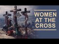The Women At The Cross Of Jesus