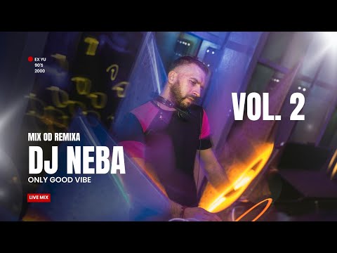DJ Neba - Mix Od Remixa Vol. 2 ( exYu 90's 2000 )