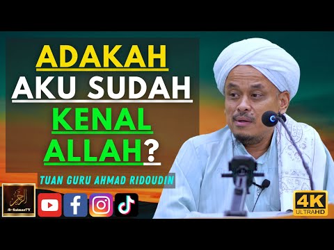 Tuan Guru Ahmad Ridoudin - ADAKAH AKU SUDAH KENAL ALLAH?