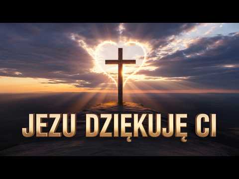 🔥 Jezu dziękuję Ci  🔥 Pieśni Wielkopostne | Najpiękniejsze Pieśni Pokutne | 40 dni wielkiego Postu