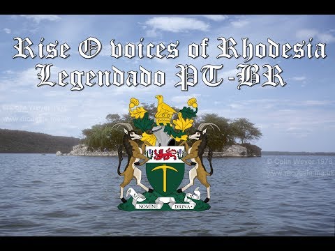 Rise O voices of Rhodesia - Hino nacional da Rodésia