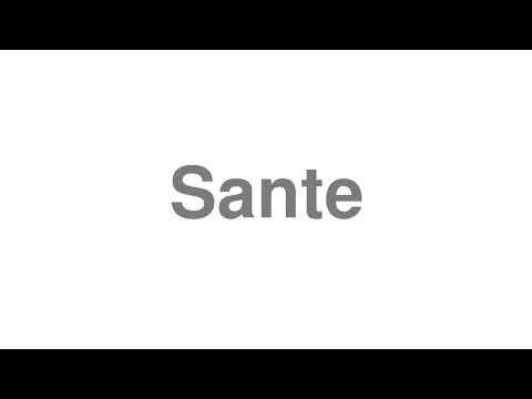 How to Pronounce "Sante"