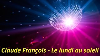 Claude François - Le lundi au soleil (Lyrics)