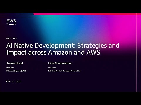 AWS re:Invent 2025 - AI Native Development: Strategies and Impact across Amazon and AWS (DEV323)