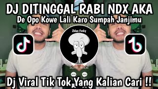 Download lagu DJ DITINGGAL RABI NDX AKA MUSLIH FVNKY | DE OPO KOWE LALI KARO SUMPAH JANJIMU VIRAL TIKTOK 2026 ! mp3