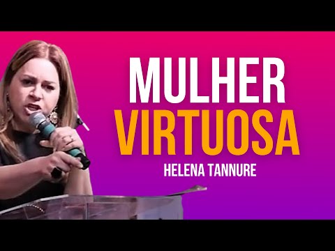 HELENA TANNURE | MULHER DE PROVÉRBIOS 31