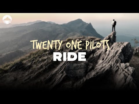 Twenty One Pilots - Ride | Lyrics