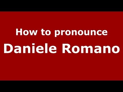 How to pronounce Daniele Romano (Italian/Italy)  - PronounceNames.com