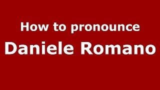 How to pronounce Daniele Romano