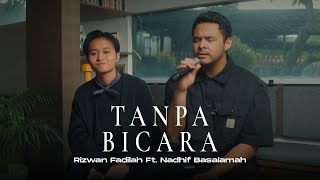 Download lagu Rizwan Fadilah Ft. Nadhif Basalamah - Tanpa Bicara (Live Session) mp3 Download lagu Rizwan Fadilah Ft. Nadhif Basalamah - Tanpa Bicara (Live Session) mp3