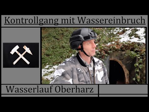 Kontrollgang mit Wassereinbruch - Wasserlauf Oberharz 2022